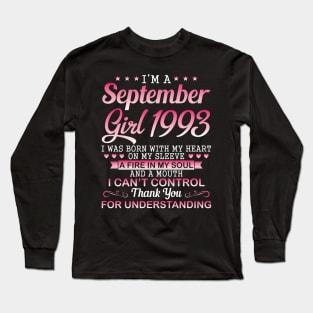 I'm A September Girl 1993 I Was Born My Heart On My Sleeve A Fire In My Soul A Mouth I Can't Control Long Sleeve T-Shirt